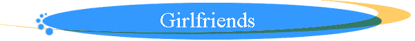 Girlfriends